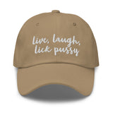 Live, Laugh, Lick Pussy Baseball Hat
