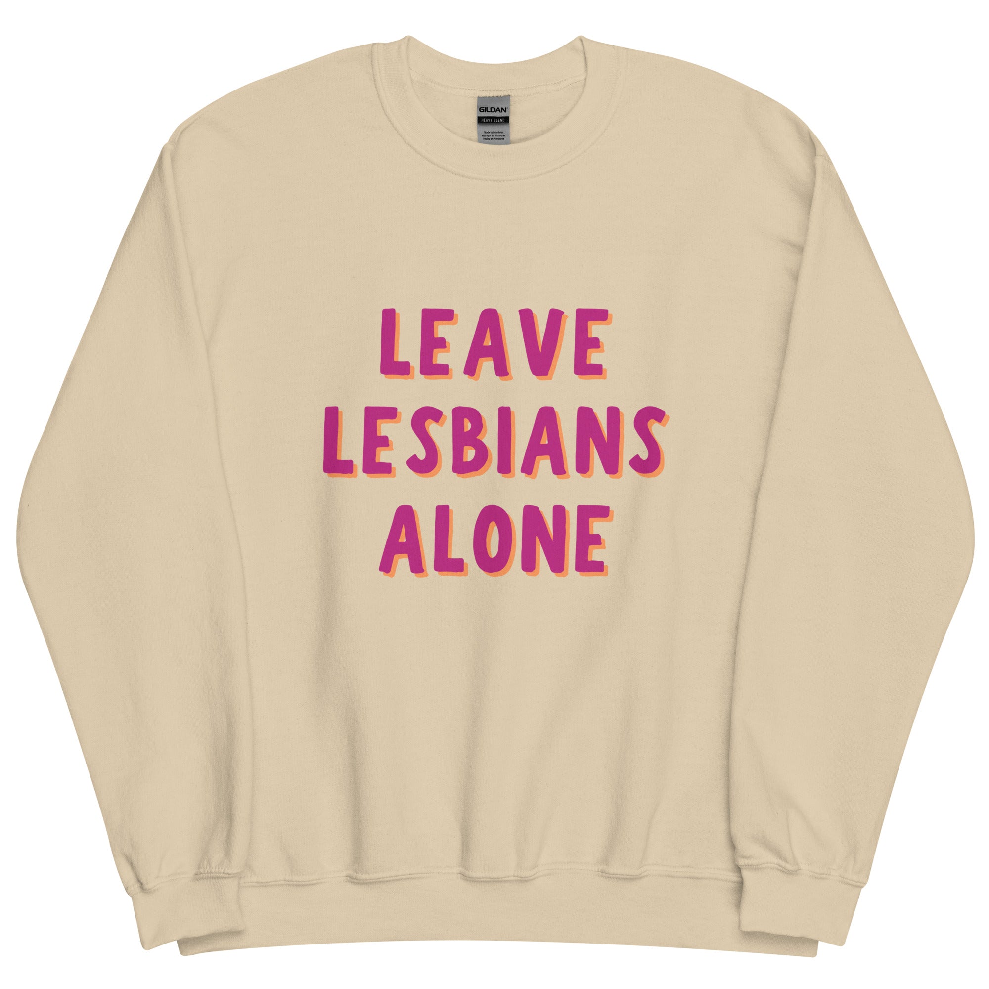 Leave Lesbians Alone Sweatshirt