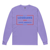 Lesbians Save America Long Sleeve Shirt