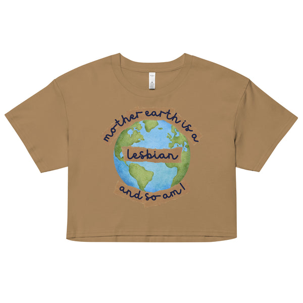 Mother Earth Is A Lesbian Crop Top