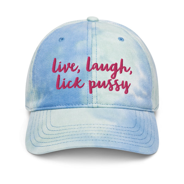 Live, Laugh, Lick Pussy Tie Dye Baseball Hat