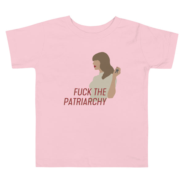 Fuck The Patriarchy (All Too Well Lyric) Toddler T-Shirt