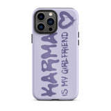Karma Is My Girlfriend Tough iPhone Case