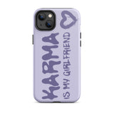 Karma Is My Girlfriend Tough iPhone Case