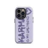 Karma Is My Girlfriend Tough iPhone Case