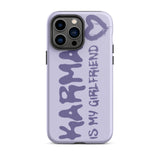 Karma Is My Girlfriend Tough iPhone Case