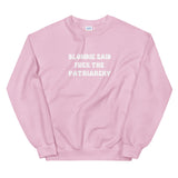 Blondie Said Fuck The Patriarchy Sweatshirt