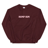 Dump Him Sweatshirt
