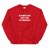 Blondie Said Fuck The Patriarchy Sweatshirt