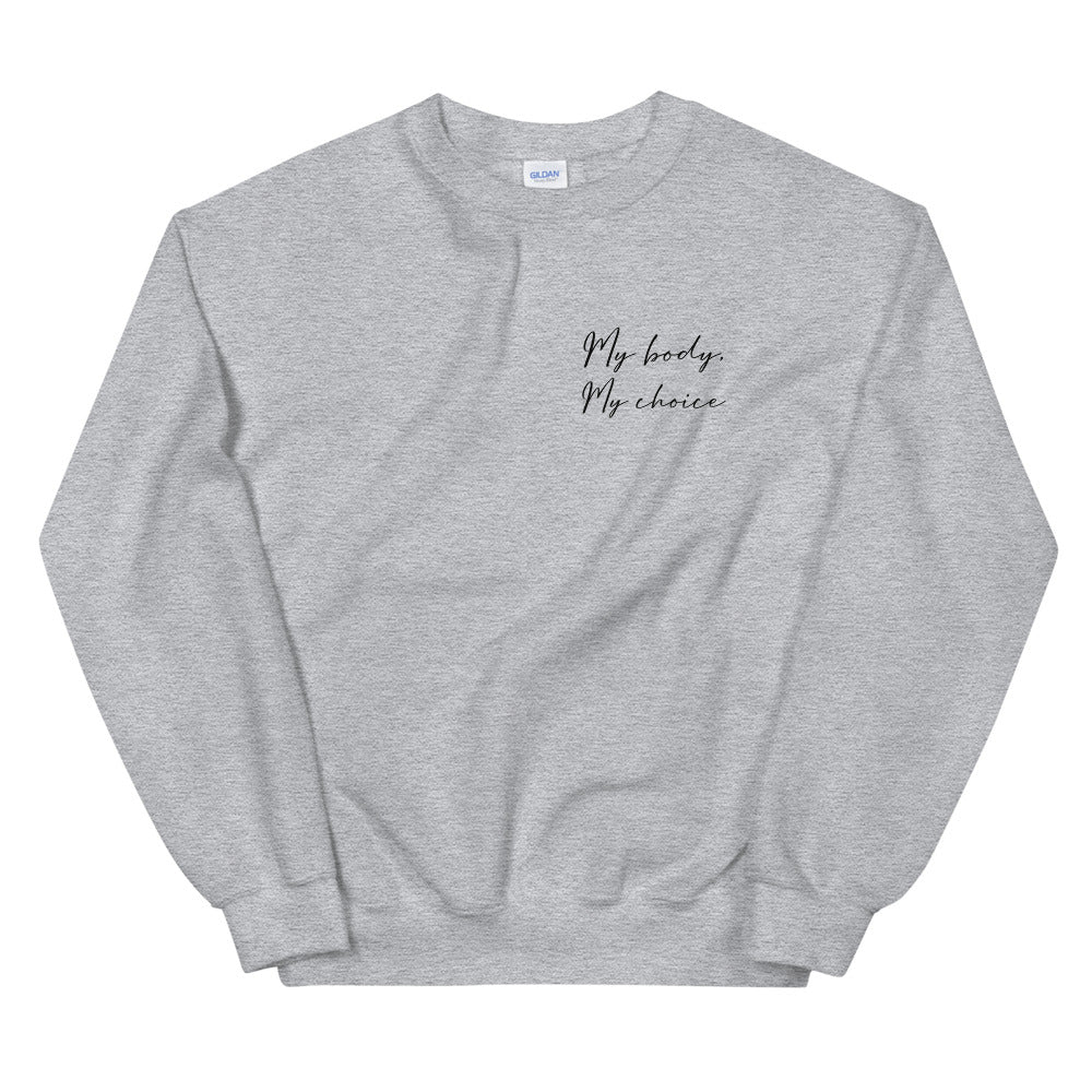 My Body My Choice Sweatshirt