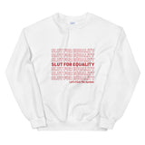 Slut For Equality Sweatshirt