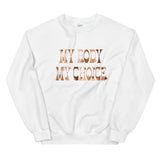 My Body My Choice Sweatshirt
