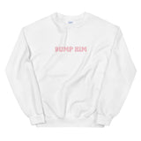 Dump Him Sweatshirt