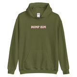 Dump Him Hoodie