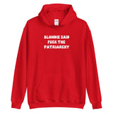 Blondie Said Fuck The Patriarchy Hoodie
