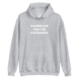 Blondie Said Fuck The Patriarchy Hoodie